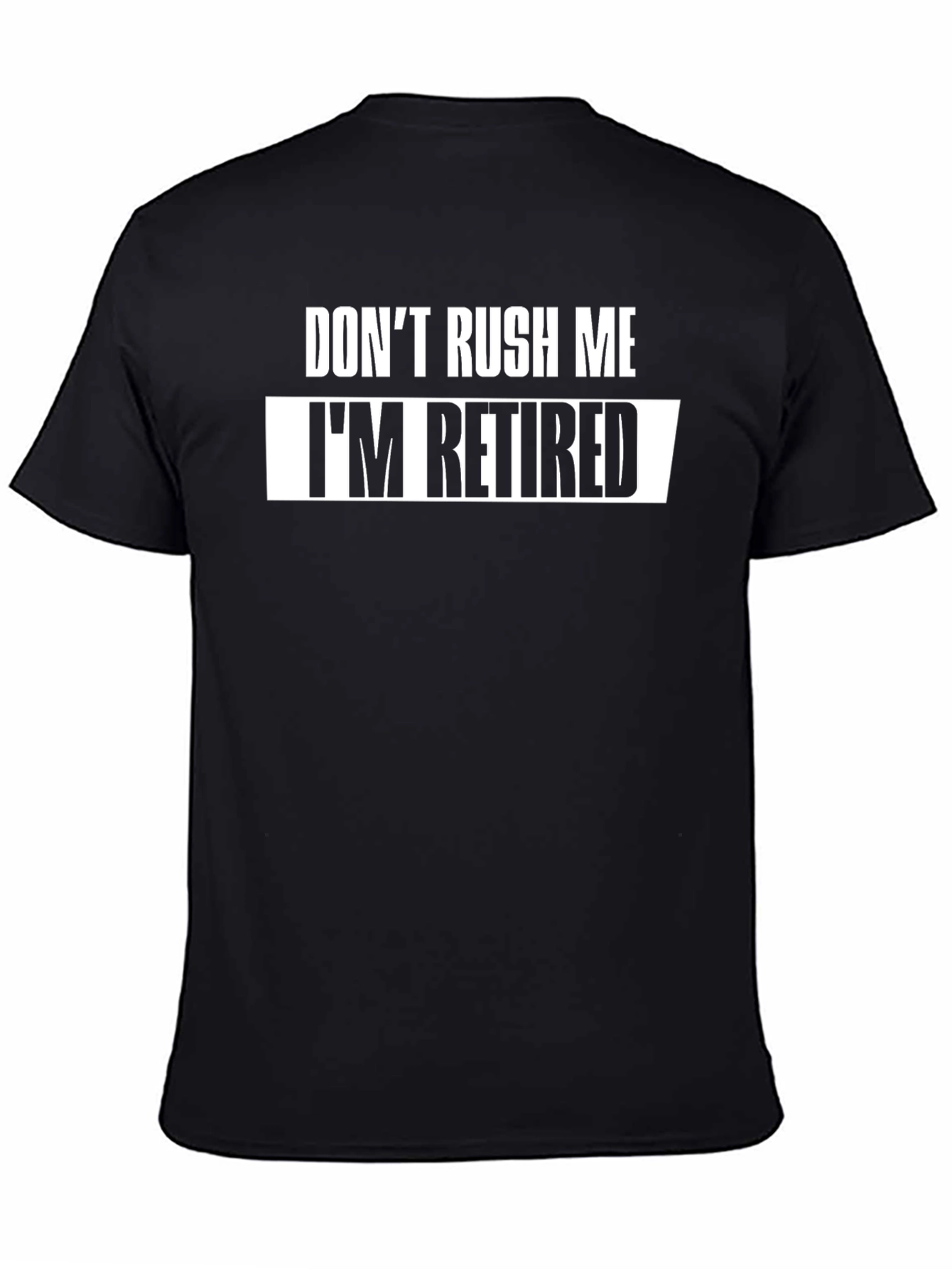 Camiseta Negra: No Me Apresures Estoy Jubilado