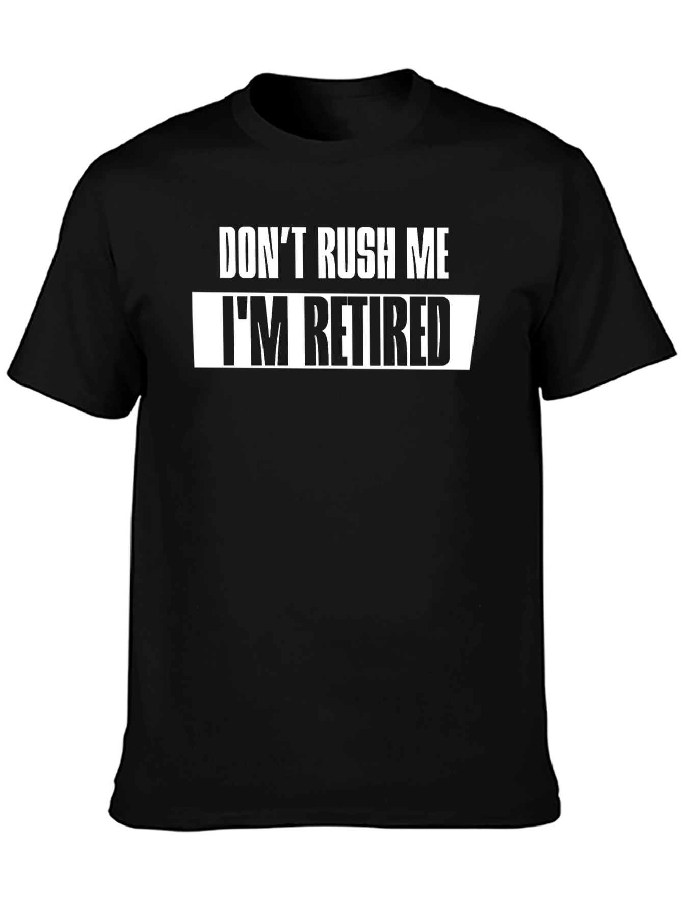 Camiseta Negra: No Me Apresures Estoy Jubilado