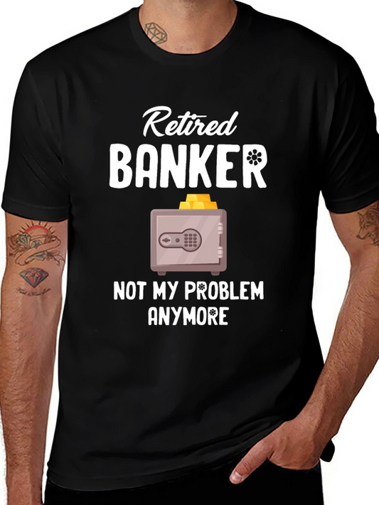 Camiseta Banquero Jubilado Ya No Es Mi Problema