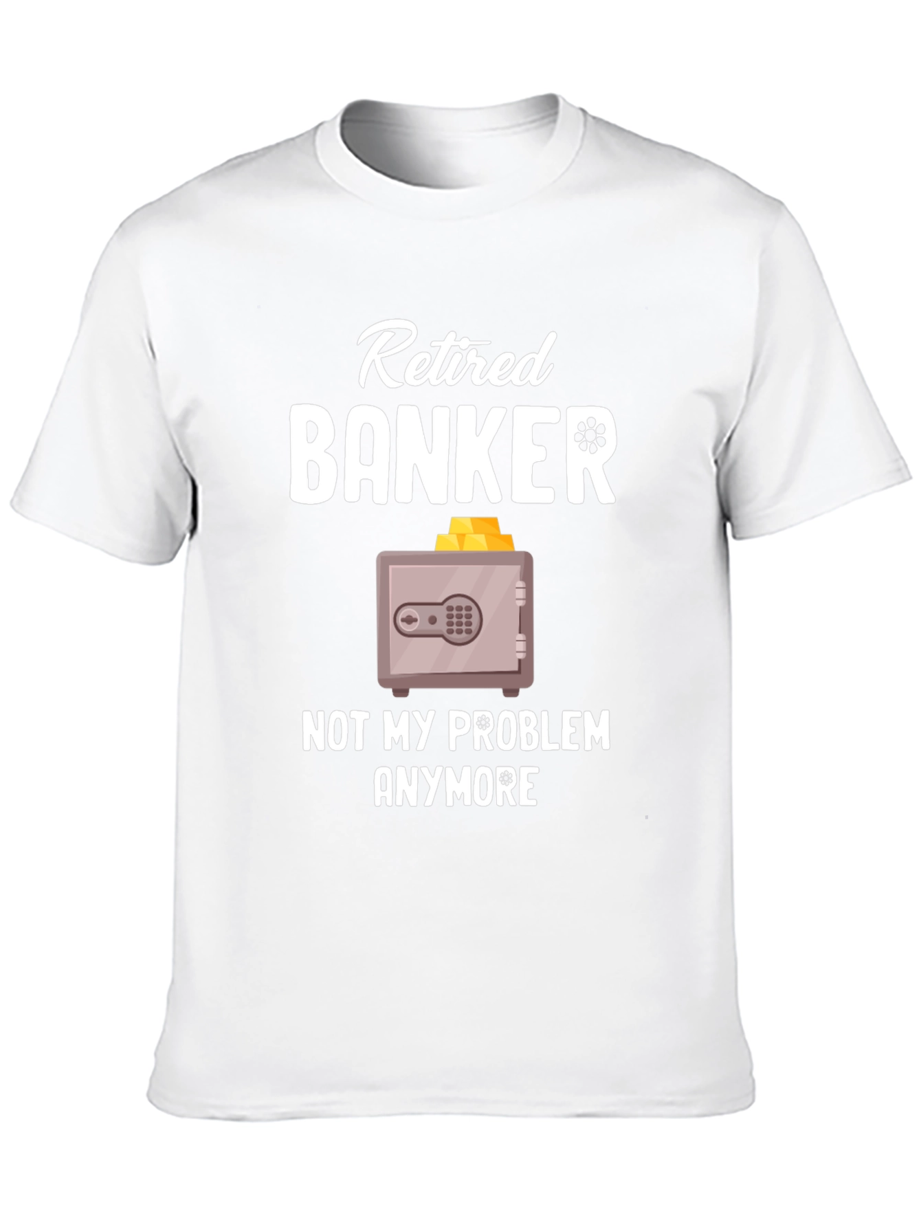 Camiseta Banquero Jubilado Ya No Es Mi Problema