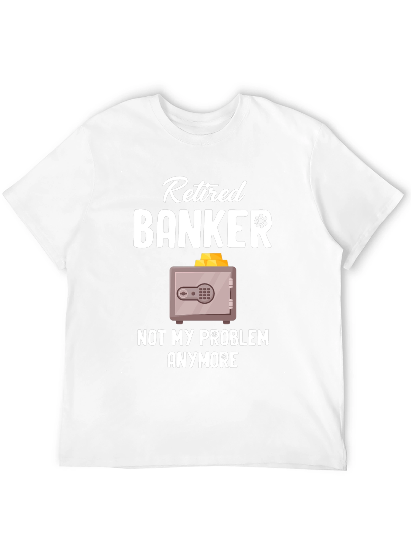 Camiseta Banquero Jubilado Ya No Es Mi Problema