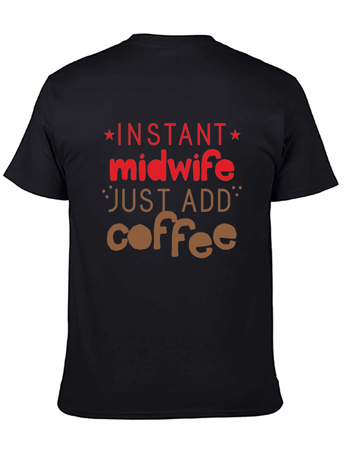 Camiseta Negra Instant Midwife Just Add Coffee