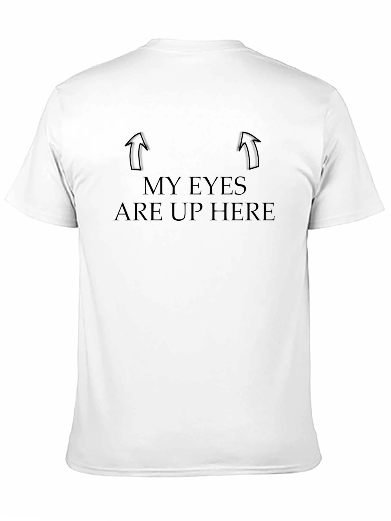 Camiseta Negra: ¡Mis Ojos Están Aquí Arriba!