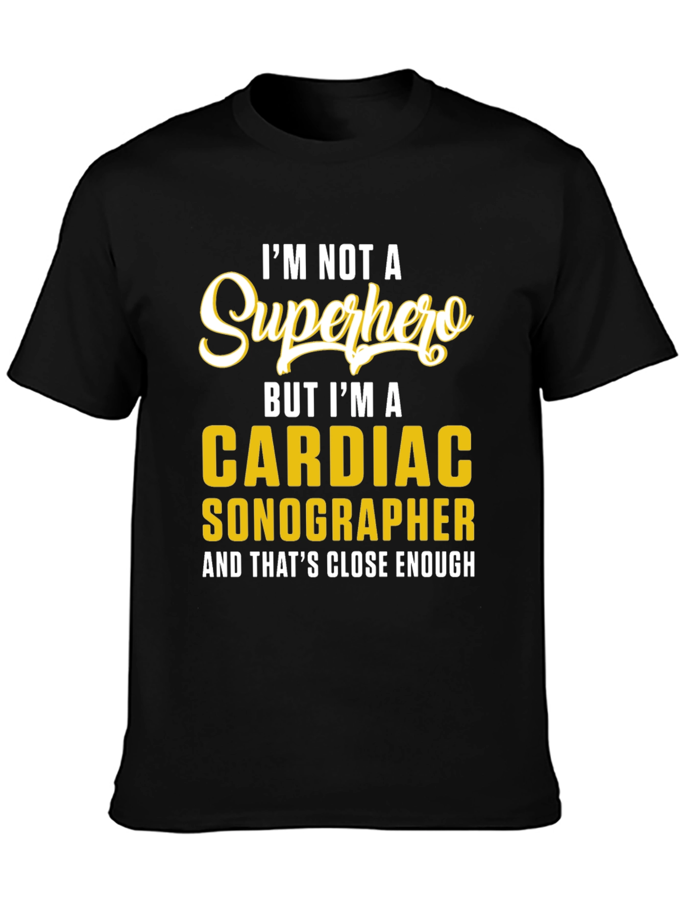 Camiseta Cardíaco Sonographer - No Soy un Superhéroe