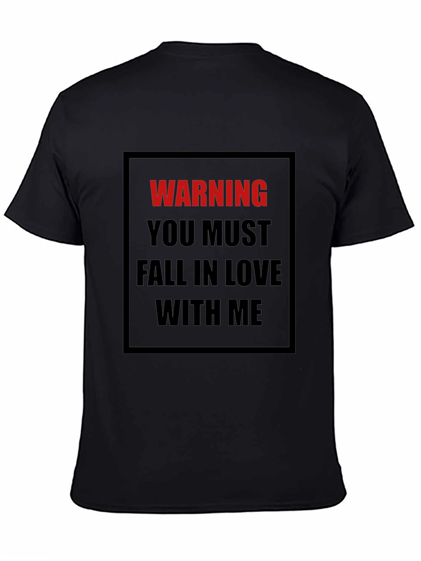 Camiseta Negra con Mensaje Advertencia Enamórate de Mí