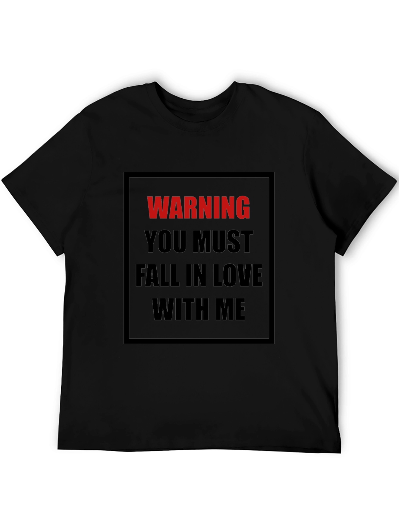 Camiseta Negra con Mensaje Advertencia Enamórate de Mí