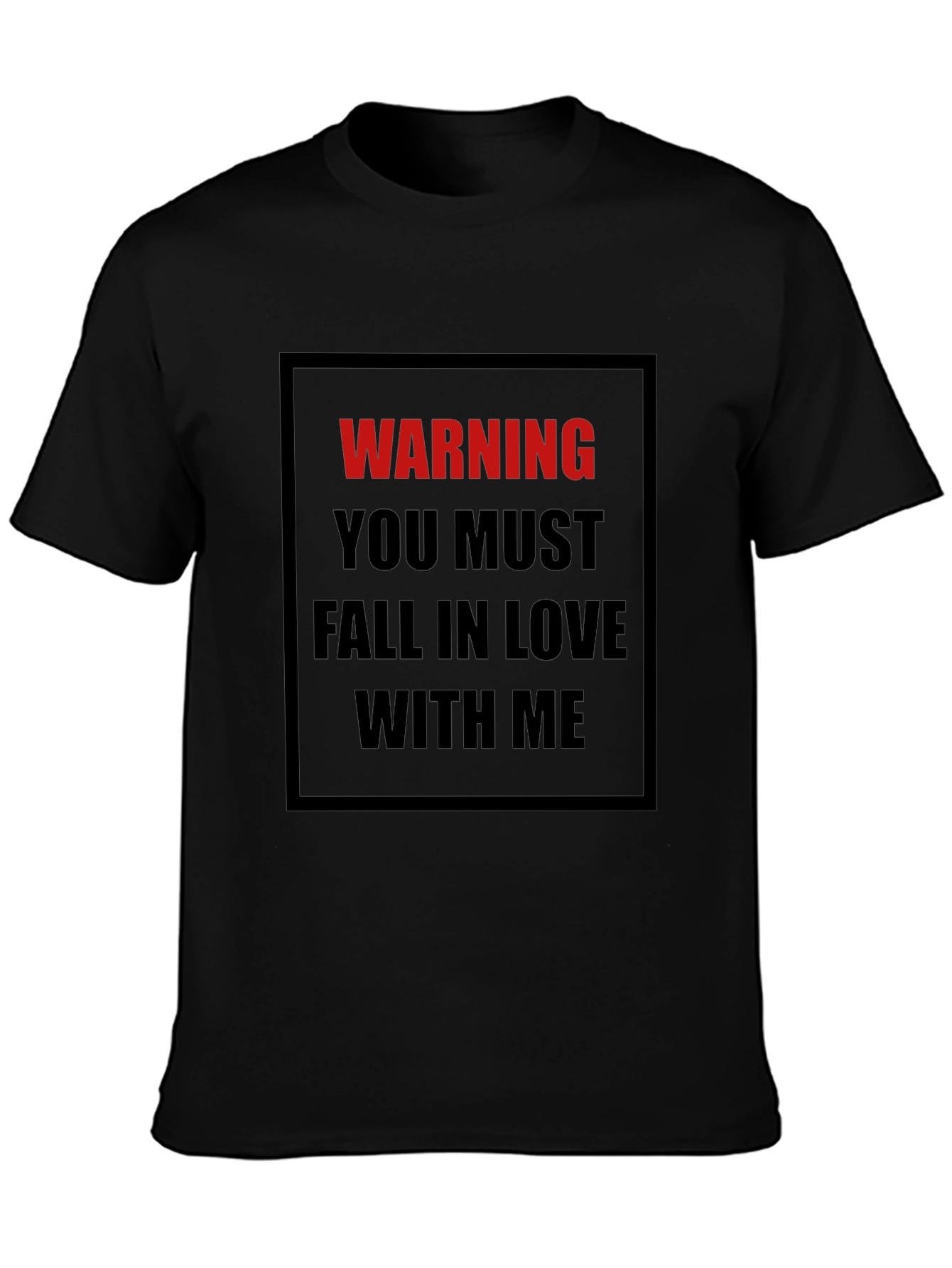 Camiseta Negra con Mensaje Advertencia Enamórate de Mí