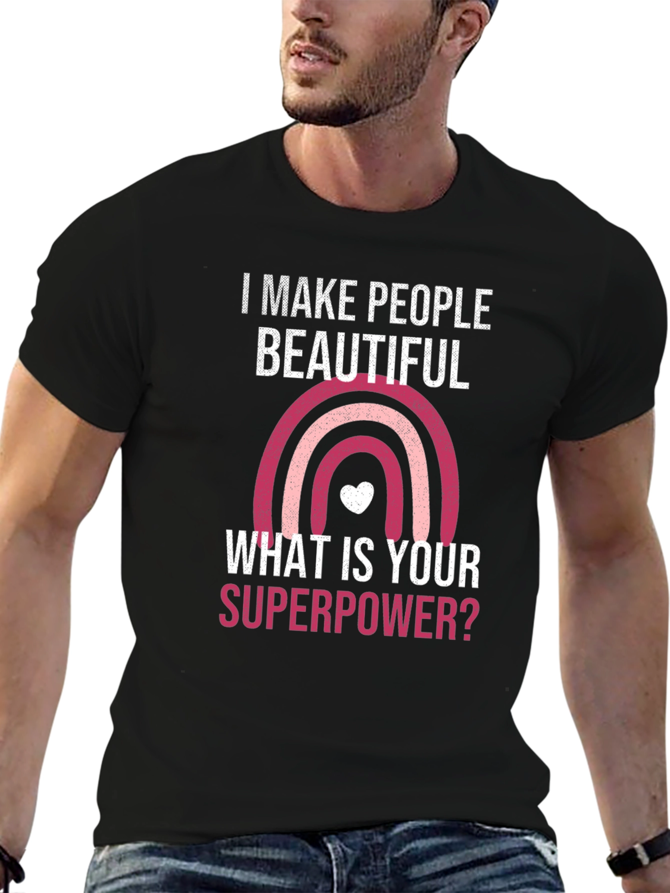 Camiseta I Make People Beautiful Superpoder