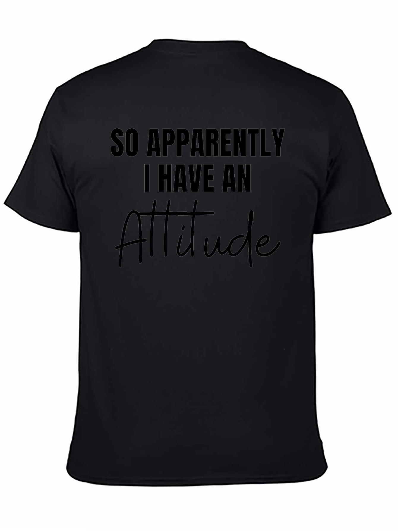 Camiseta Negra con Mensaje: Aparentemente Tengo Actitud