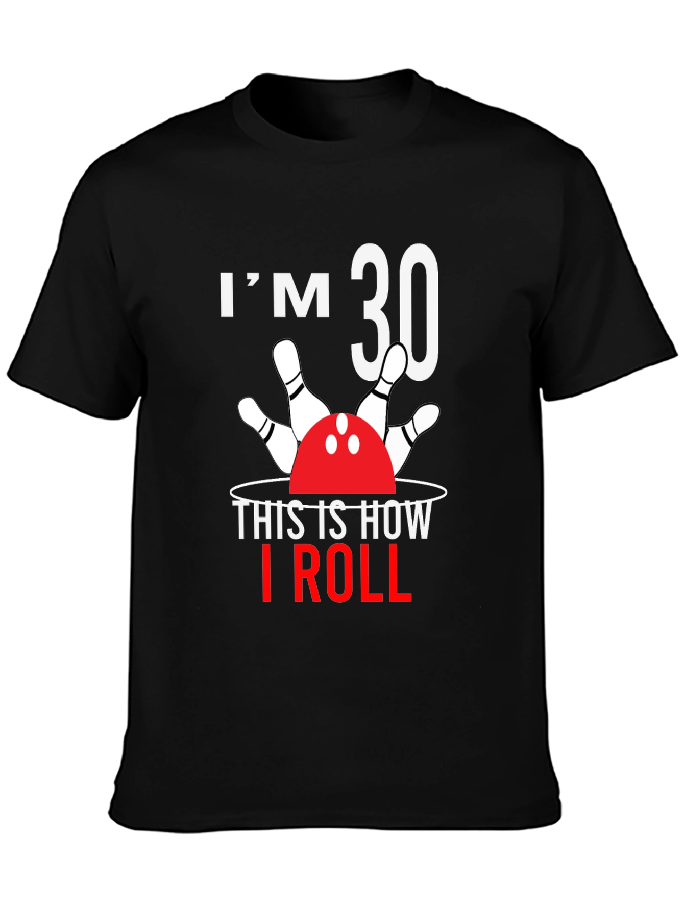 Camiseta Im 30 This is How I Roll
