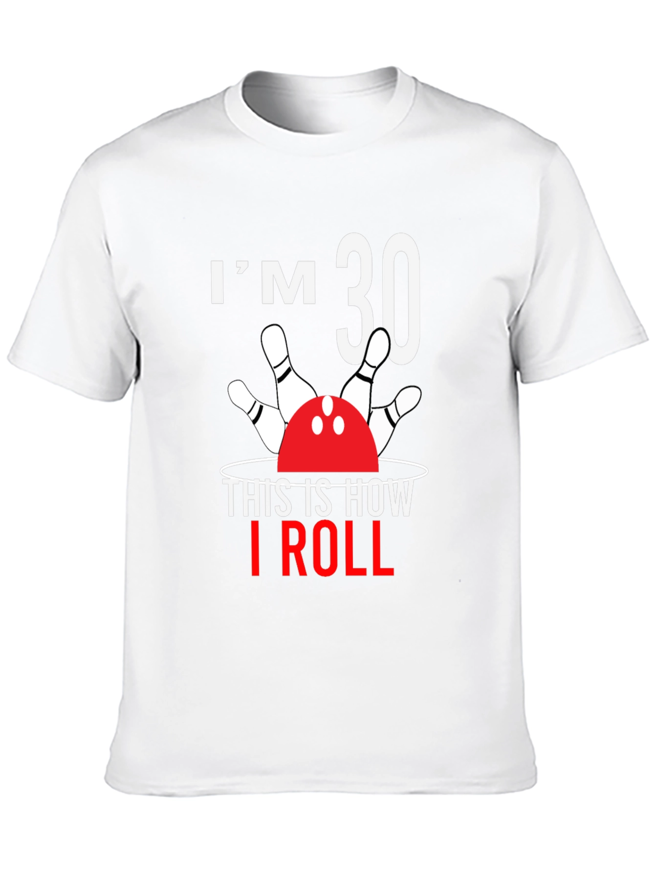 Camiseta Im 30 This is How I Roll