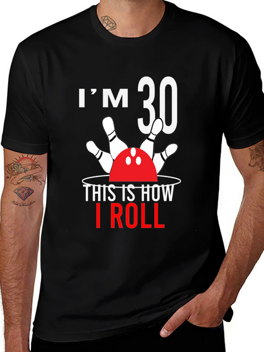 Camiseta Im 30 This is How I Roll