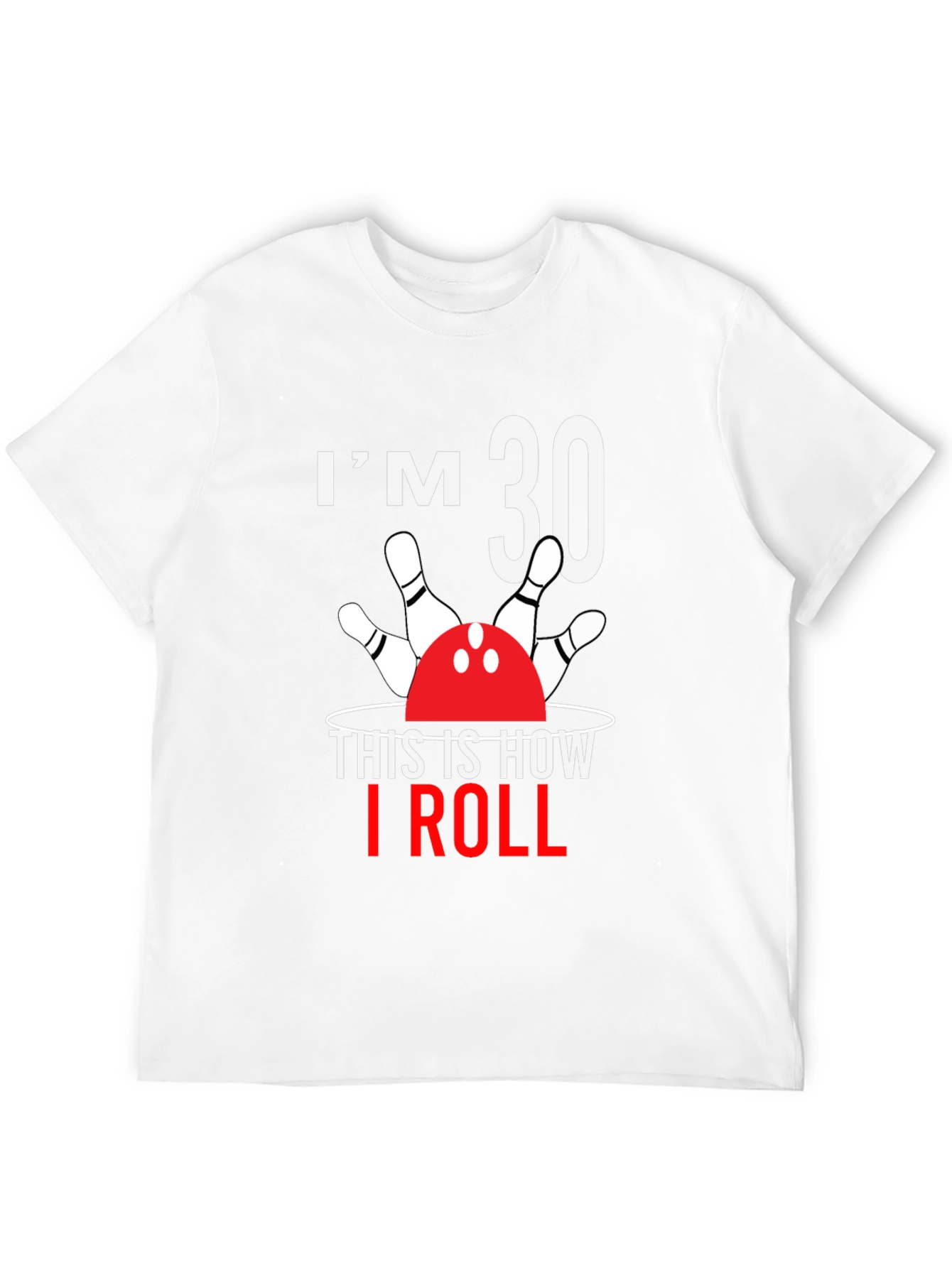 Camiseta Im 30 This is How I Roll