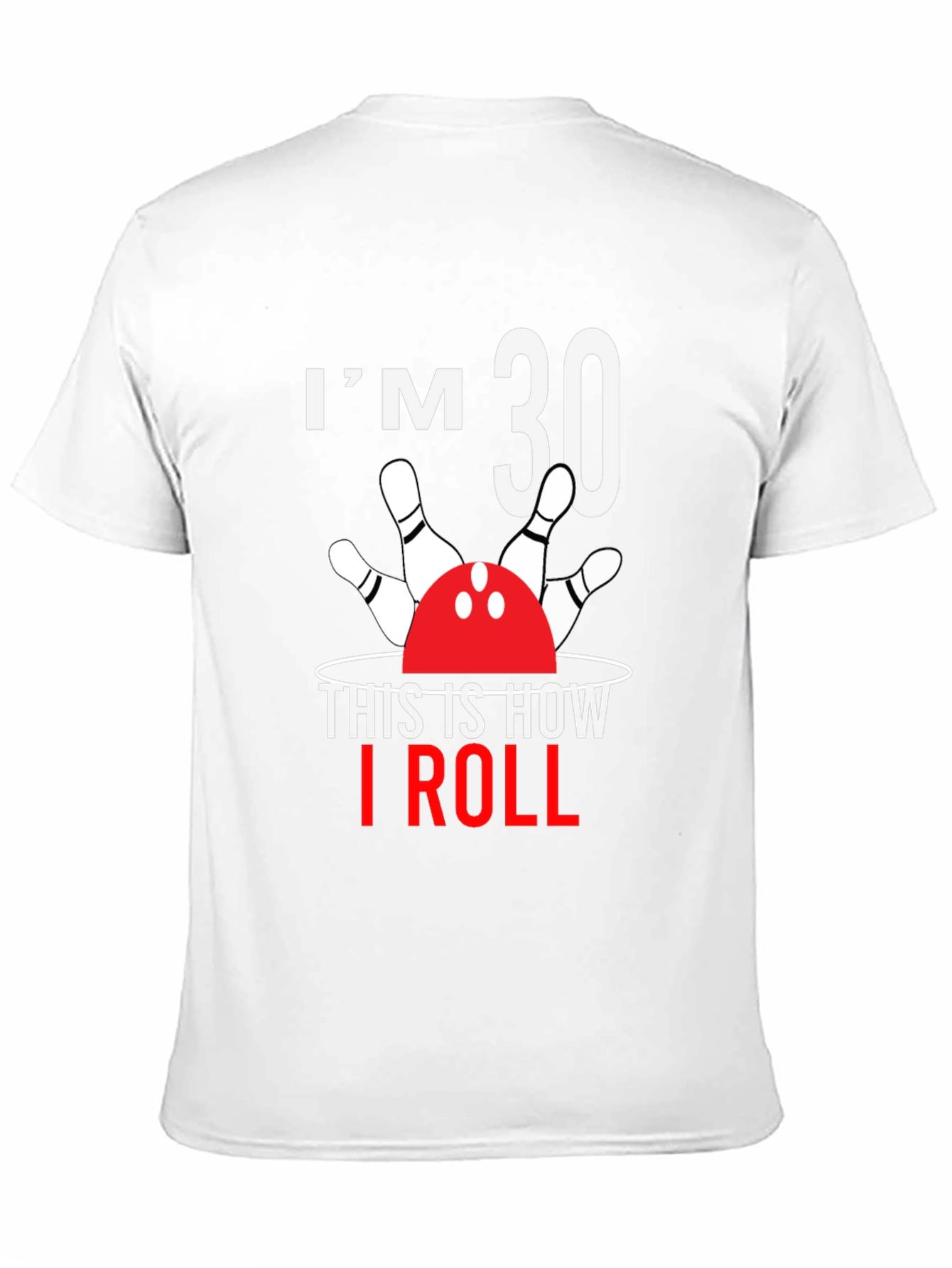 Camiseta Im 30 This is How I Roll