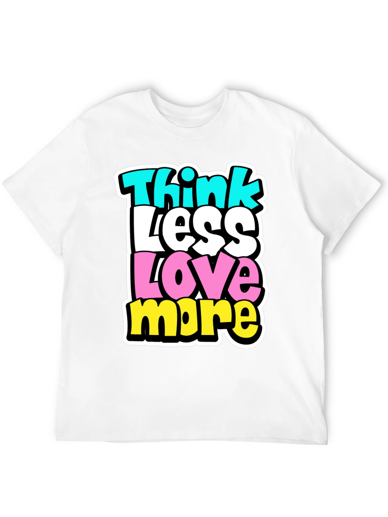 Camiseta Hombre: Piensa Menos Ama Más