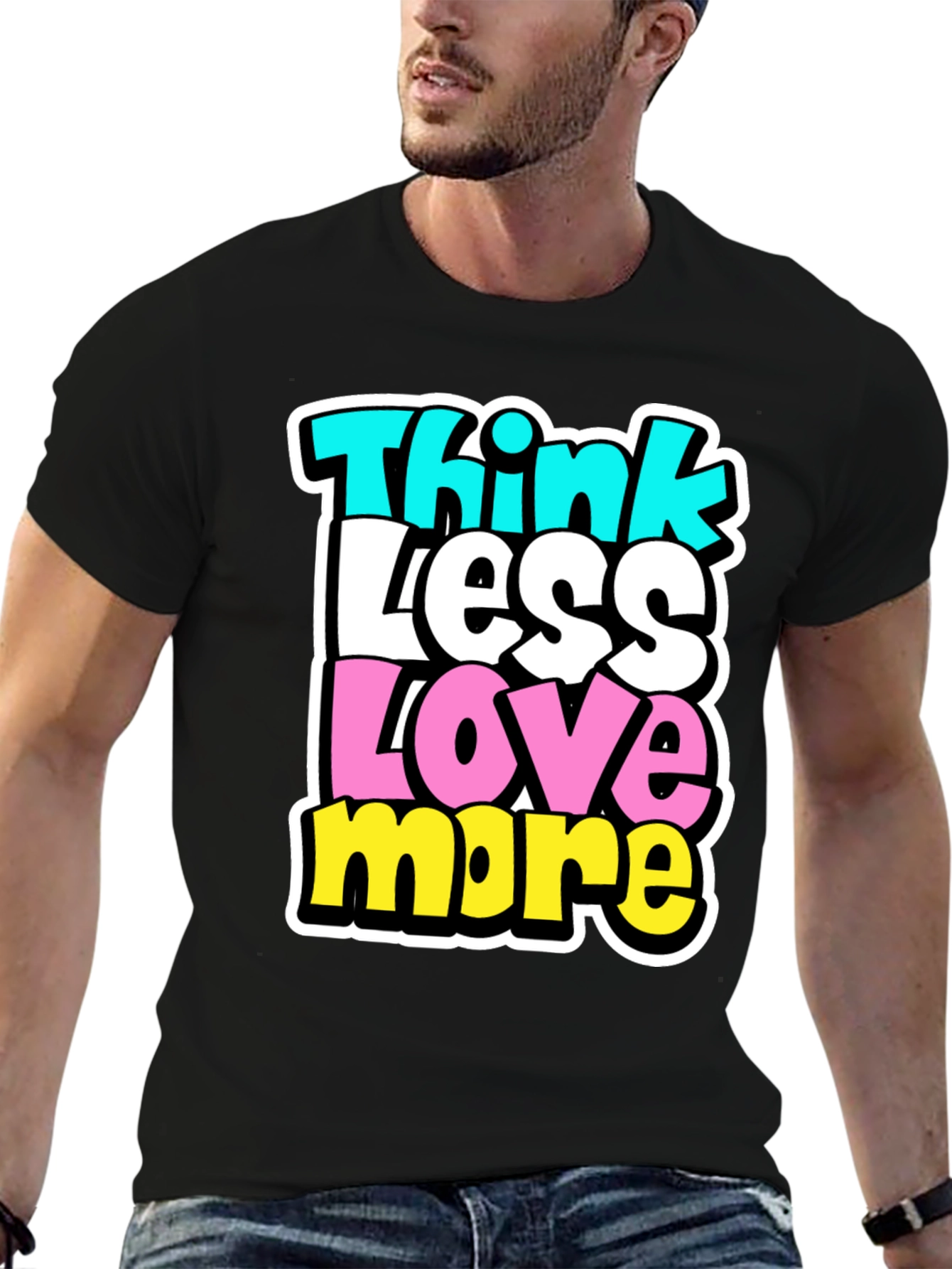 Camiseta Hombre: Piensa Menos Ama Más