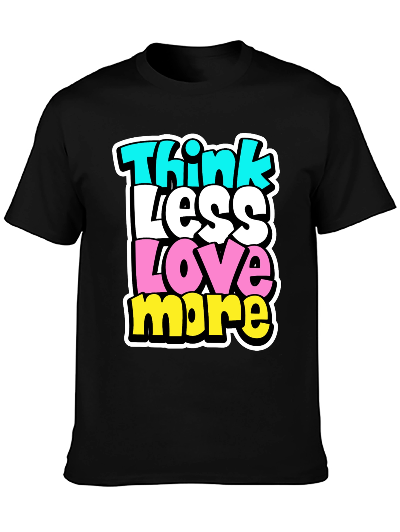 Camiseta Hombre: Piensa Menos Ama Más
