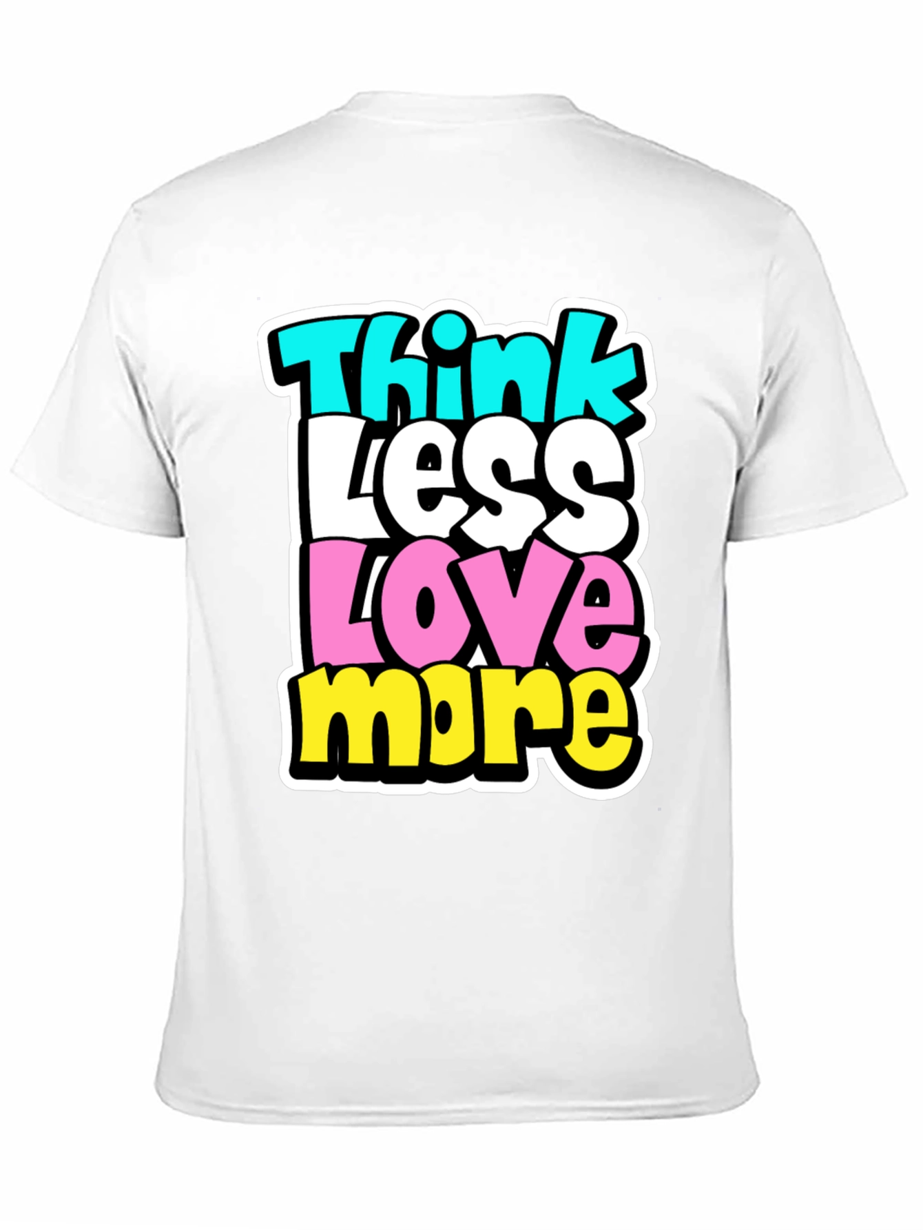 Camiseta Hombre: Piensa Menos Ama Más