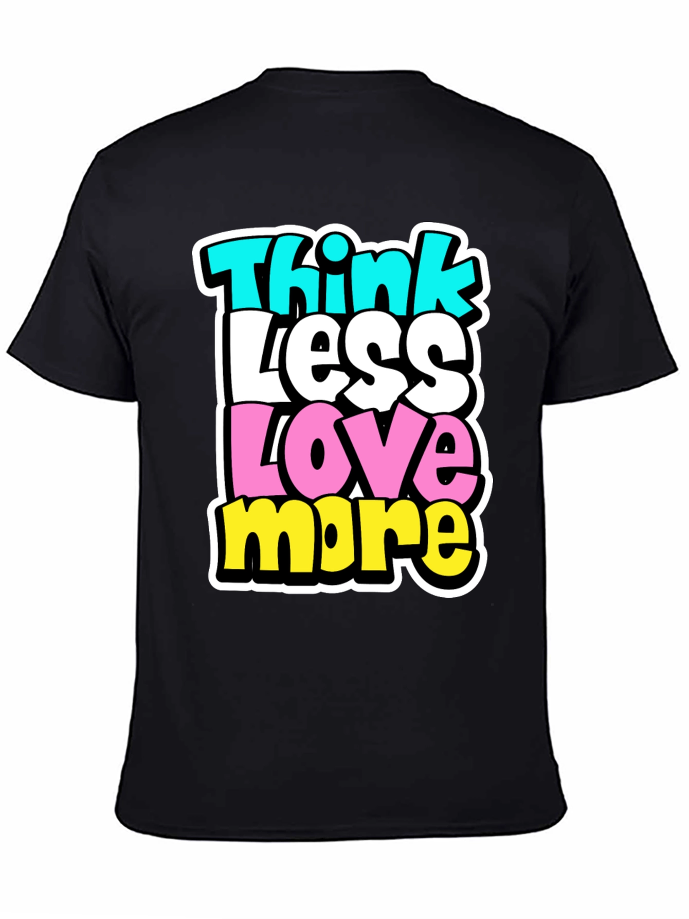 Camiseta Hombre: Piensa Menos Ama Más