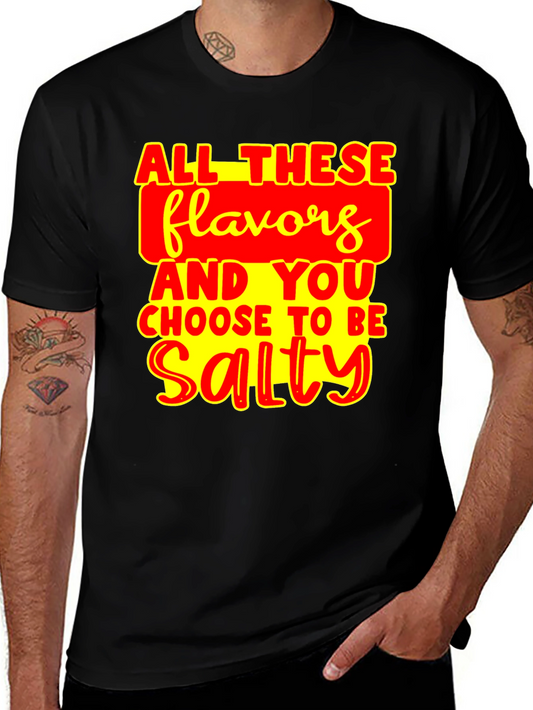 Camiseta Negra: Todos Estos Sabores y Eliges Ser Salado