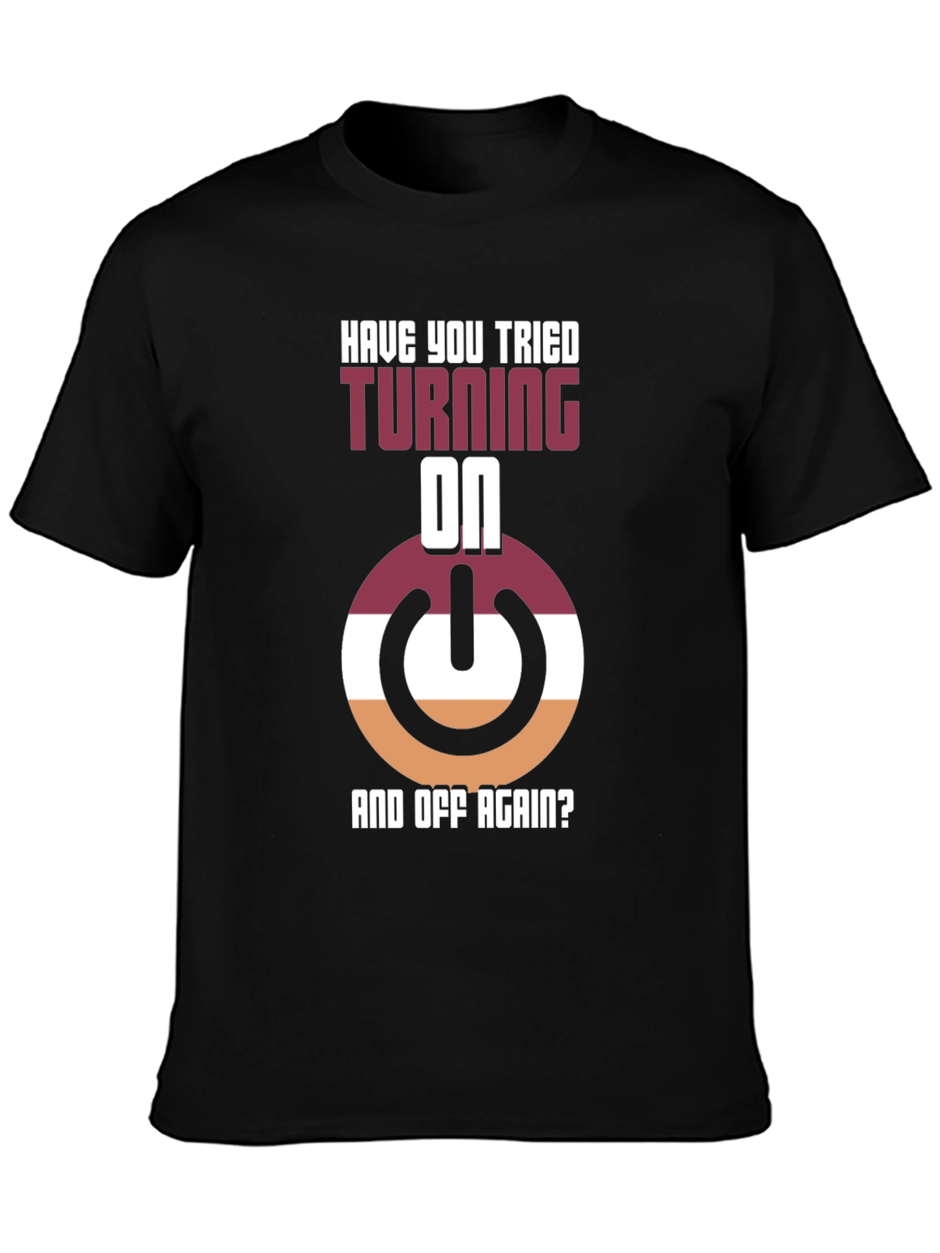 Camiseta ¿Has Intentado Apagarlo Y Encenderlo?