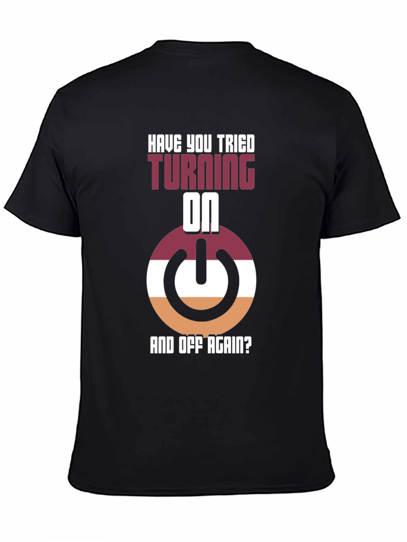 Camiseta ¿Has Intentado Apagarlo Y Encenderlo?