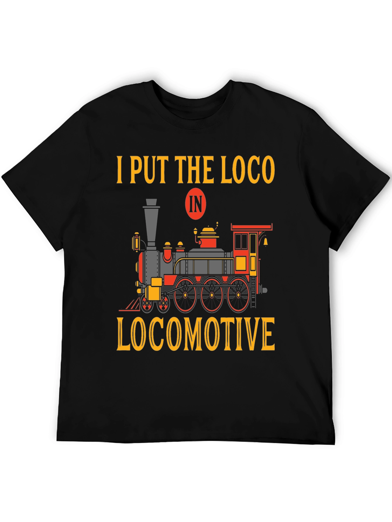 Camiseta I Put The Loco In Locomotive