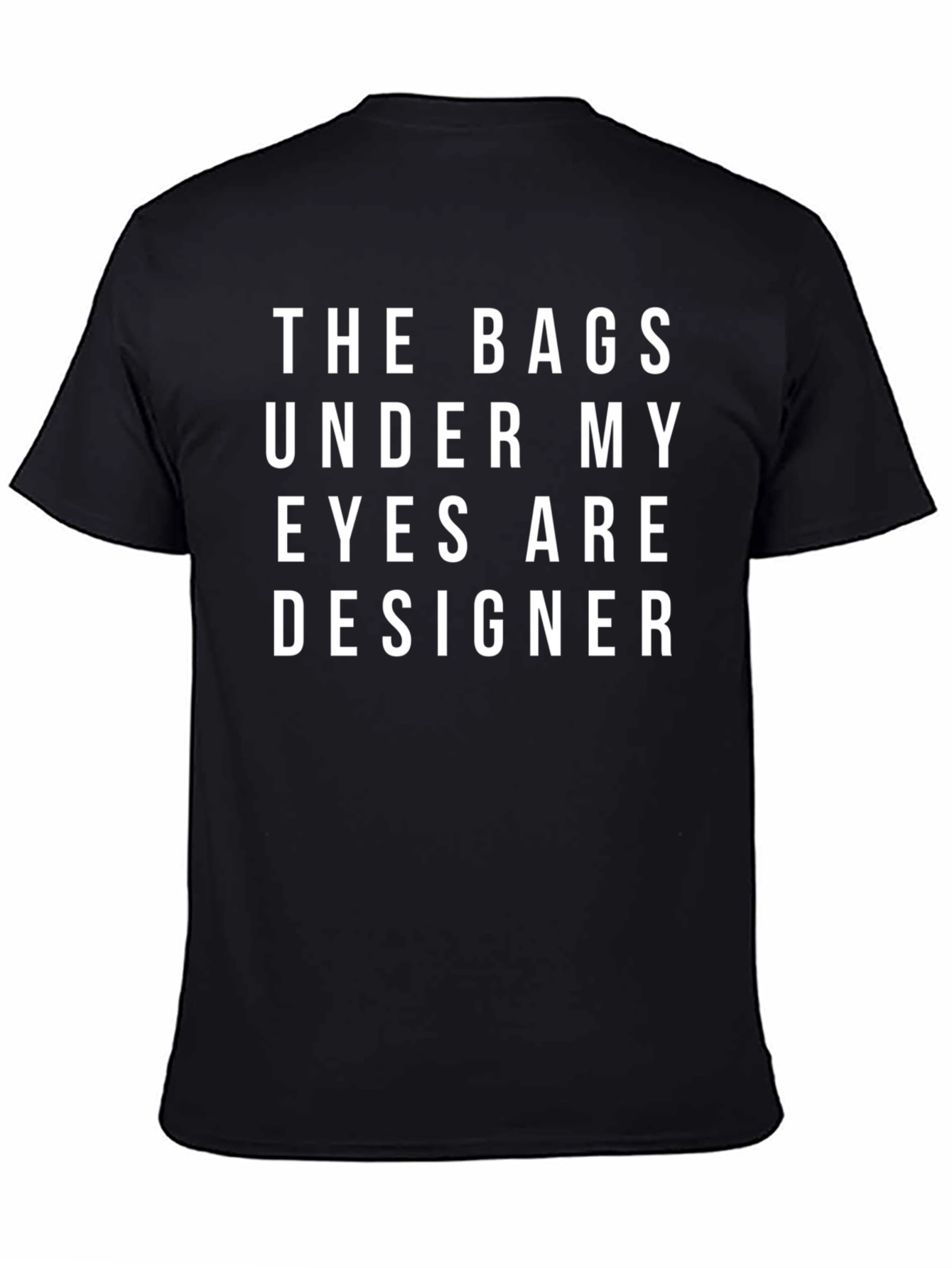 Camiseta Negra: Bolsas Bajo Mis Ojos Son de Diseño
