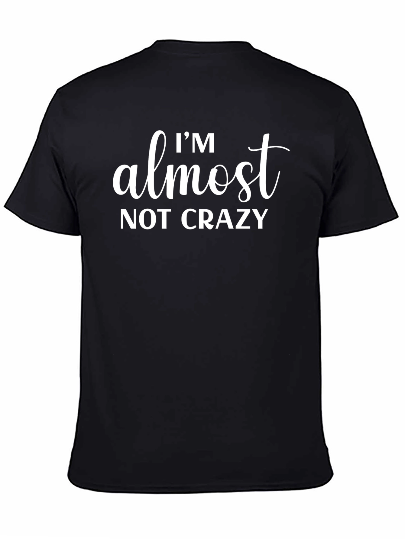 Camiseta Negra Divertida Im Almost NOT Crazy