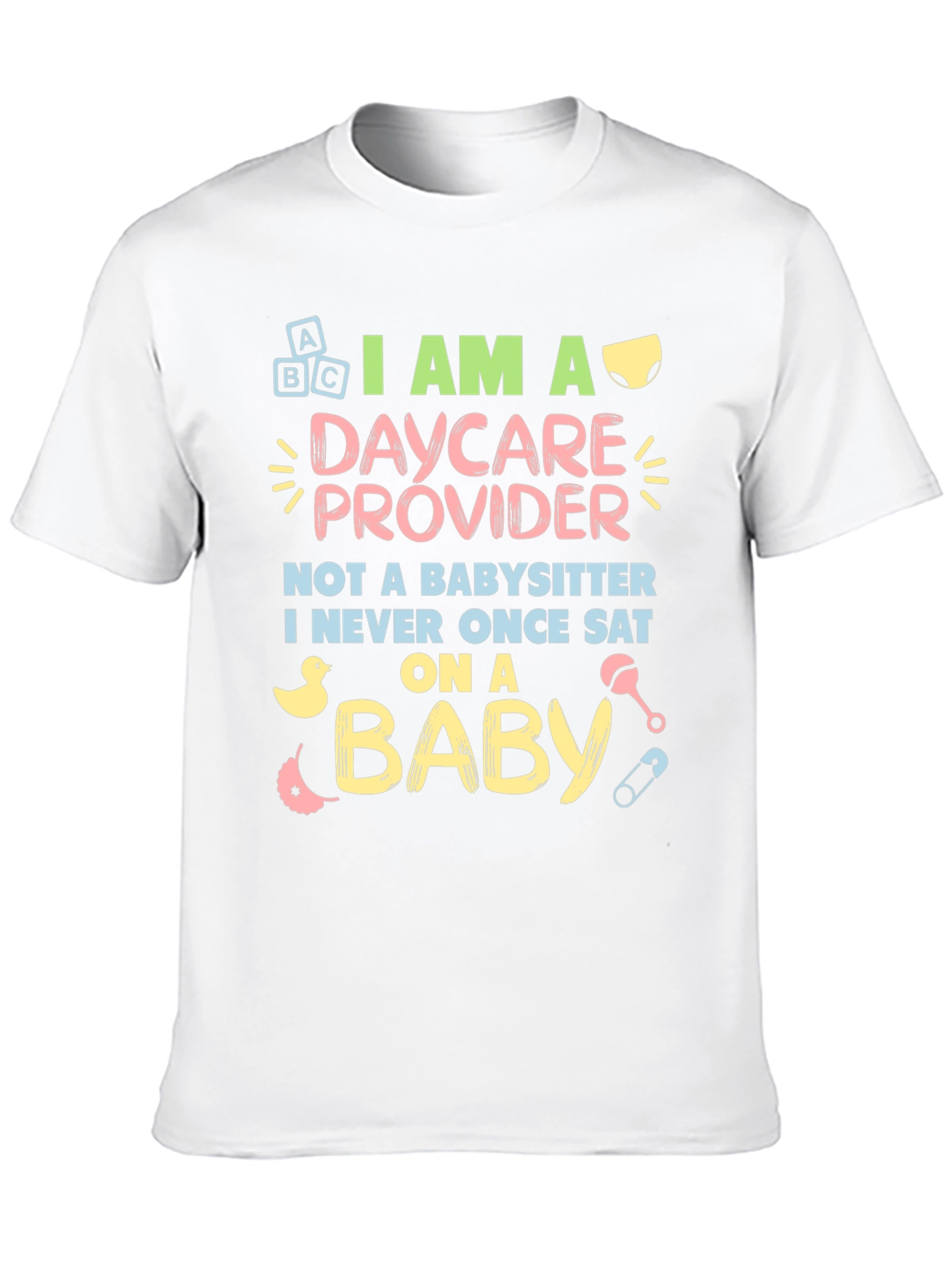 Camiseta I AM A DAYCARE PROVIDER
