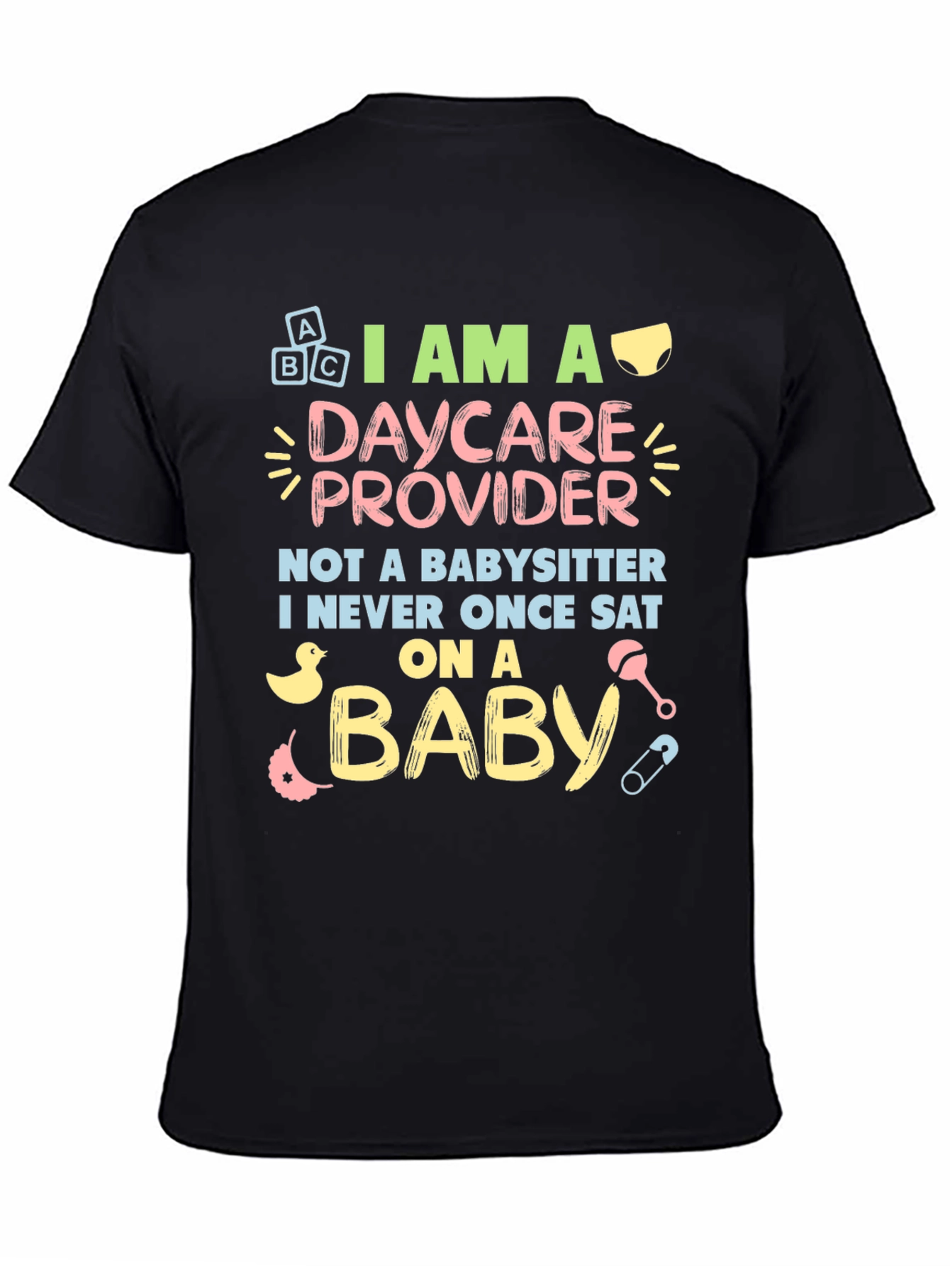 Camiseta I AM A DAYCARE PROVIDER