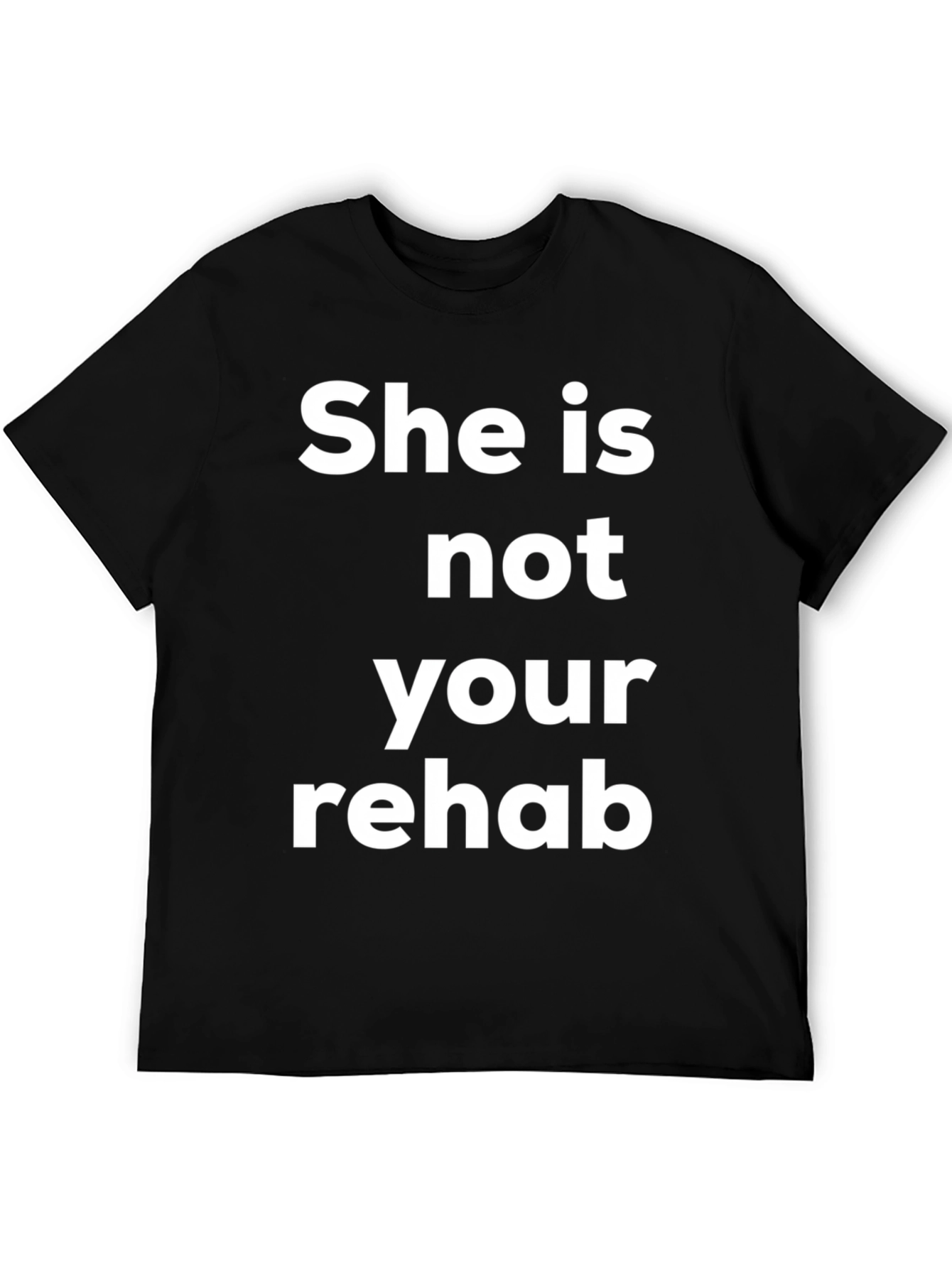 Camiseta Ella no es tu rehabilitación