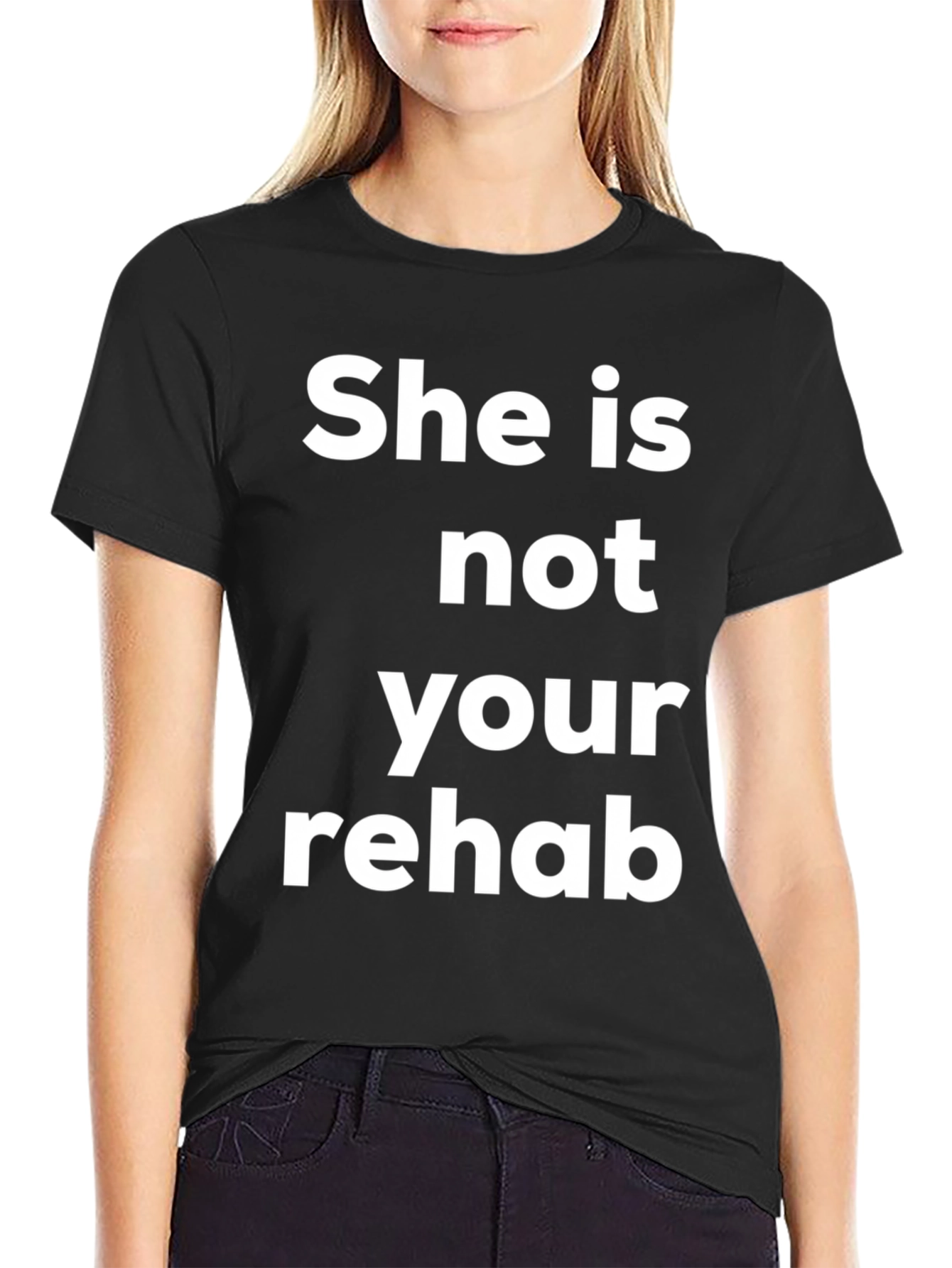 Camiseta Ella no es tu rehabilitación