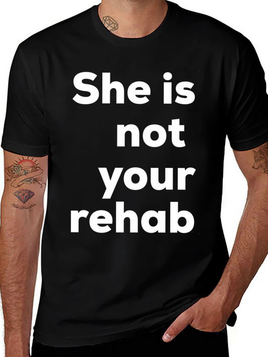 Camiseta Ella no es tu rehabilitación