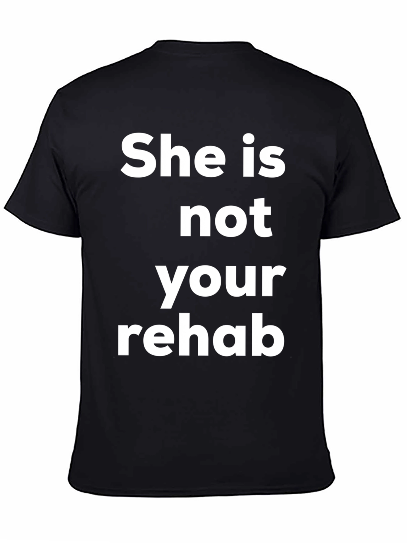 Camiseta Ella no es tu rehabilitación