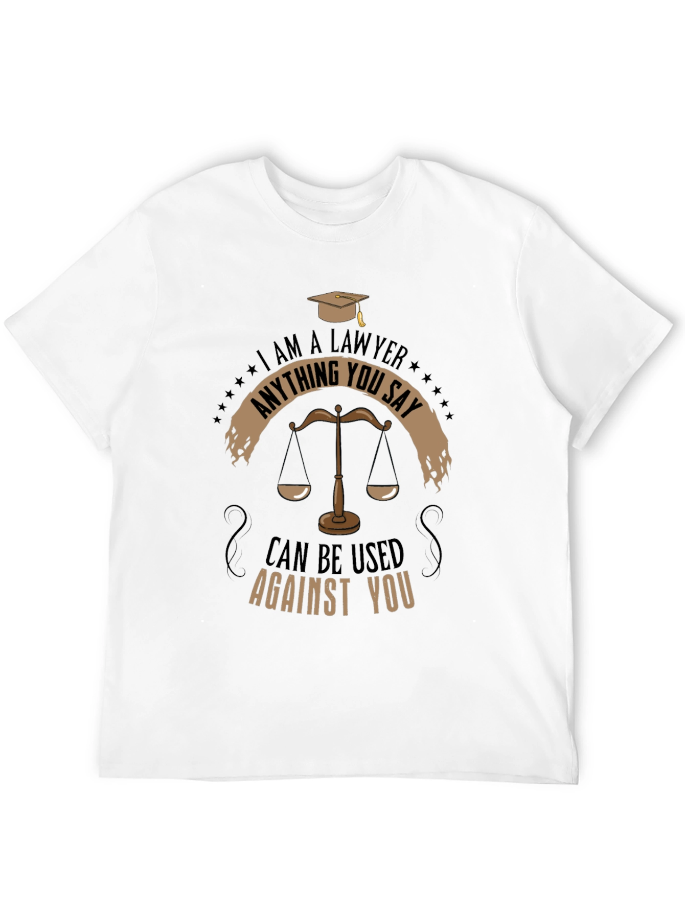 Camiseta Soy Abogado: Lo Que Digas...