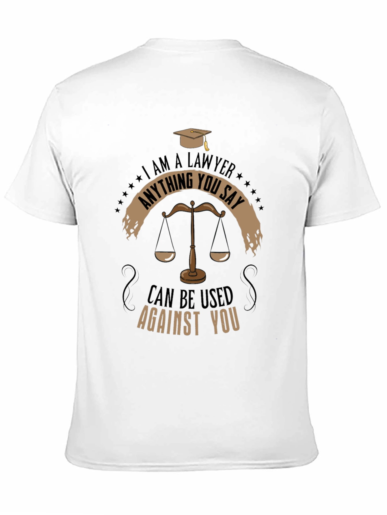Camiseta Soy Abogado: Lo Que Digas...