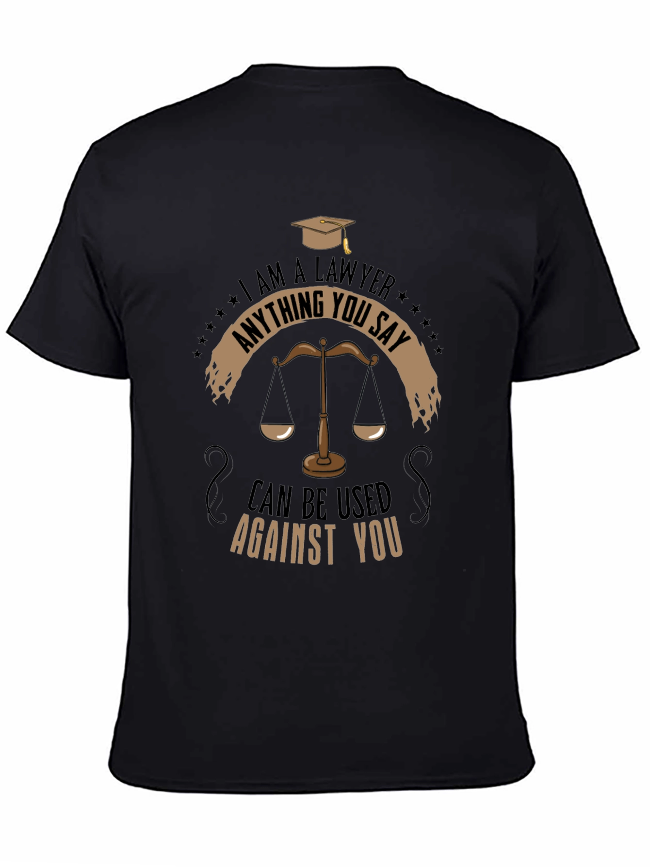 Camiseta Soy Abogado: Lo Que Digas...