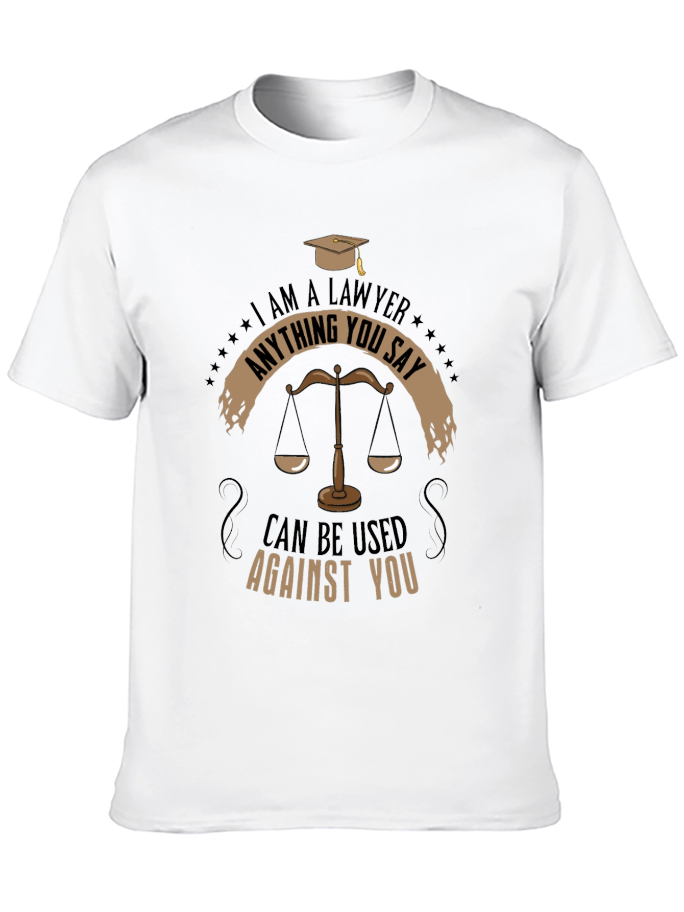 Camiseta Soy Abogado: Lo Que Digas...