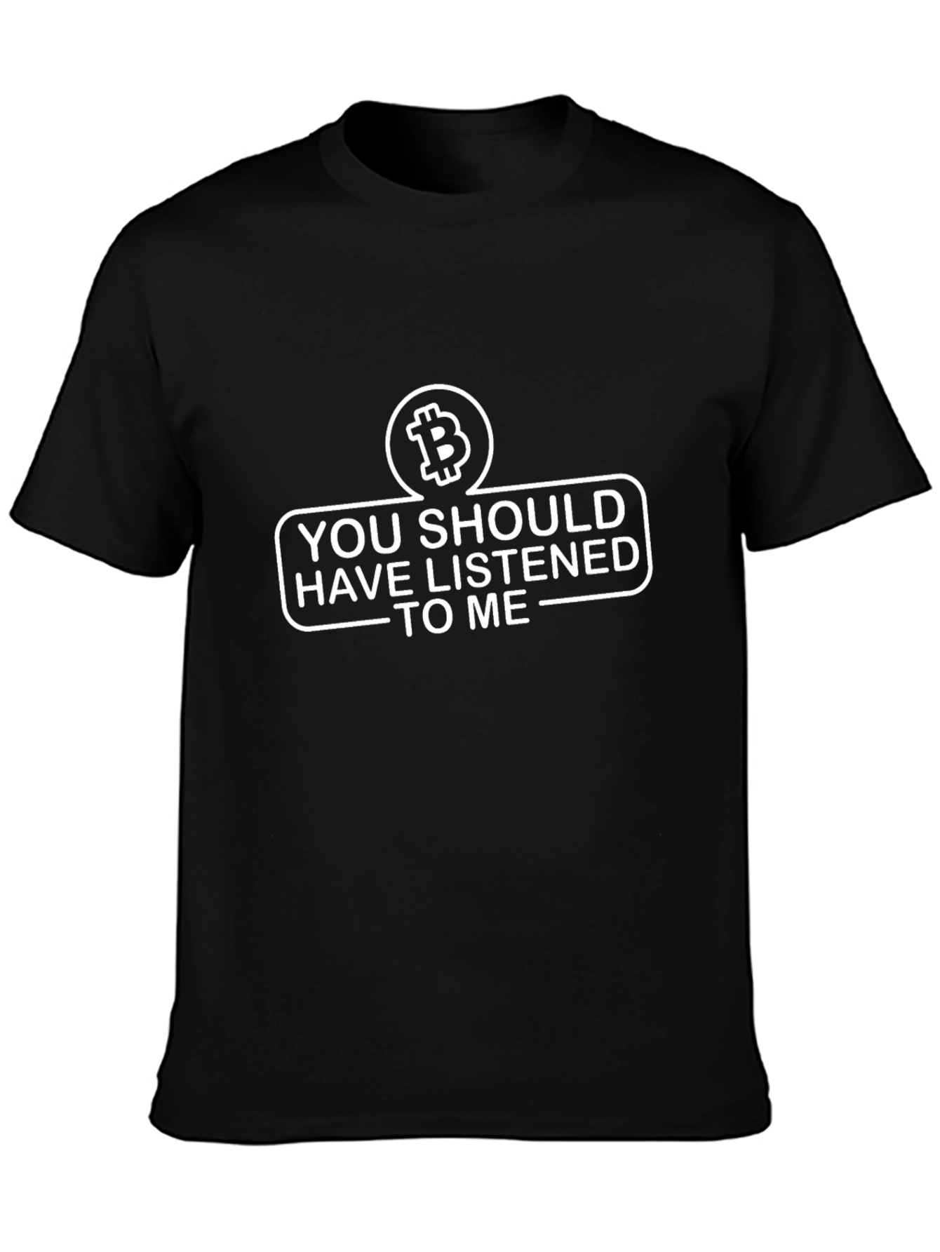 Camiseta Bitcoin - Deberías Haberme Escuchado