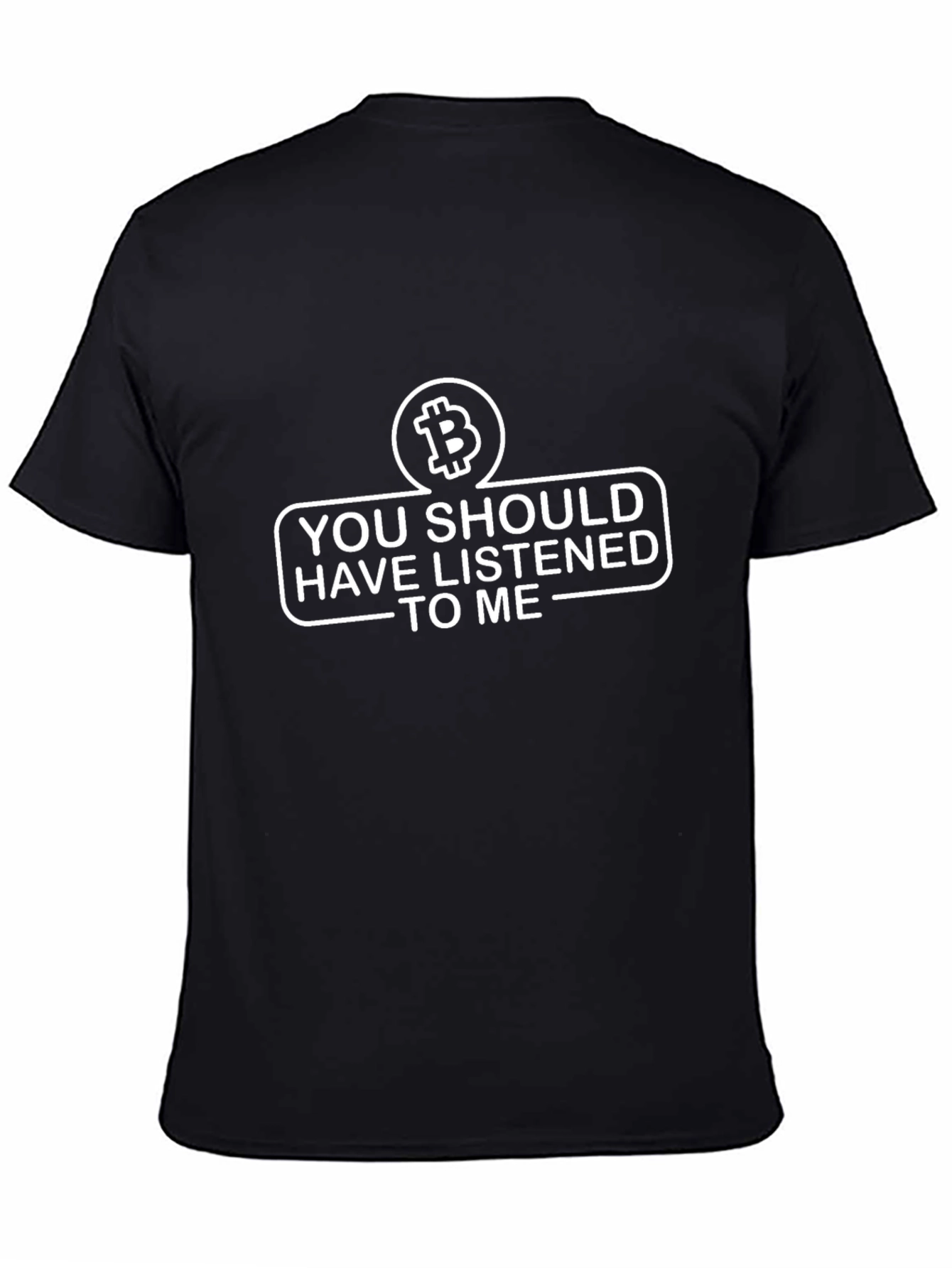 Camiseta Bitcoin - Deberías Haberme Escuchado