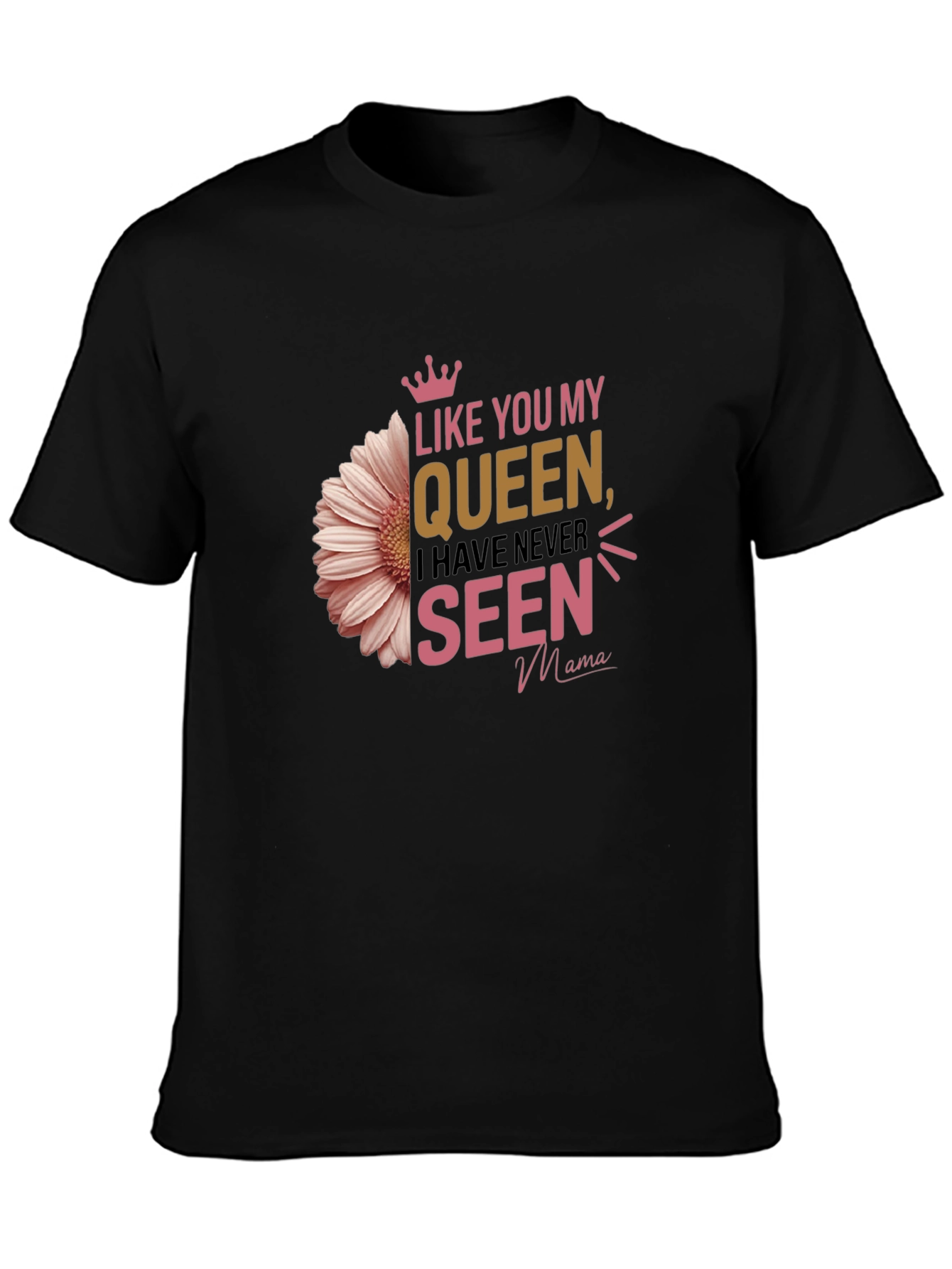 Camiseta Negra Like You My Queen para Mamá