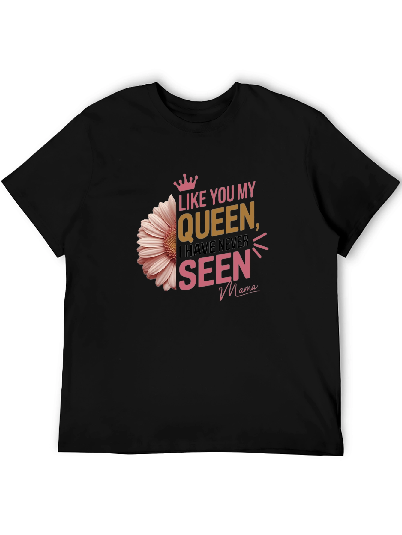 Camiseta Negra Like You My Queen para Mamá