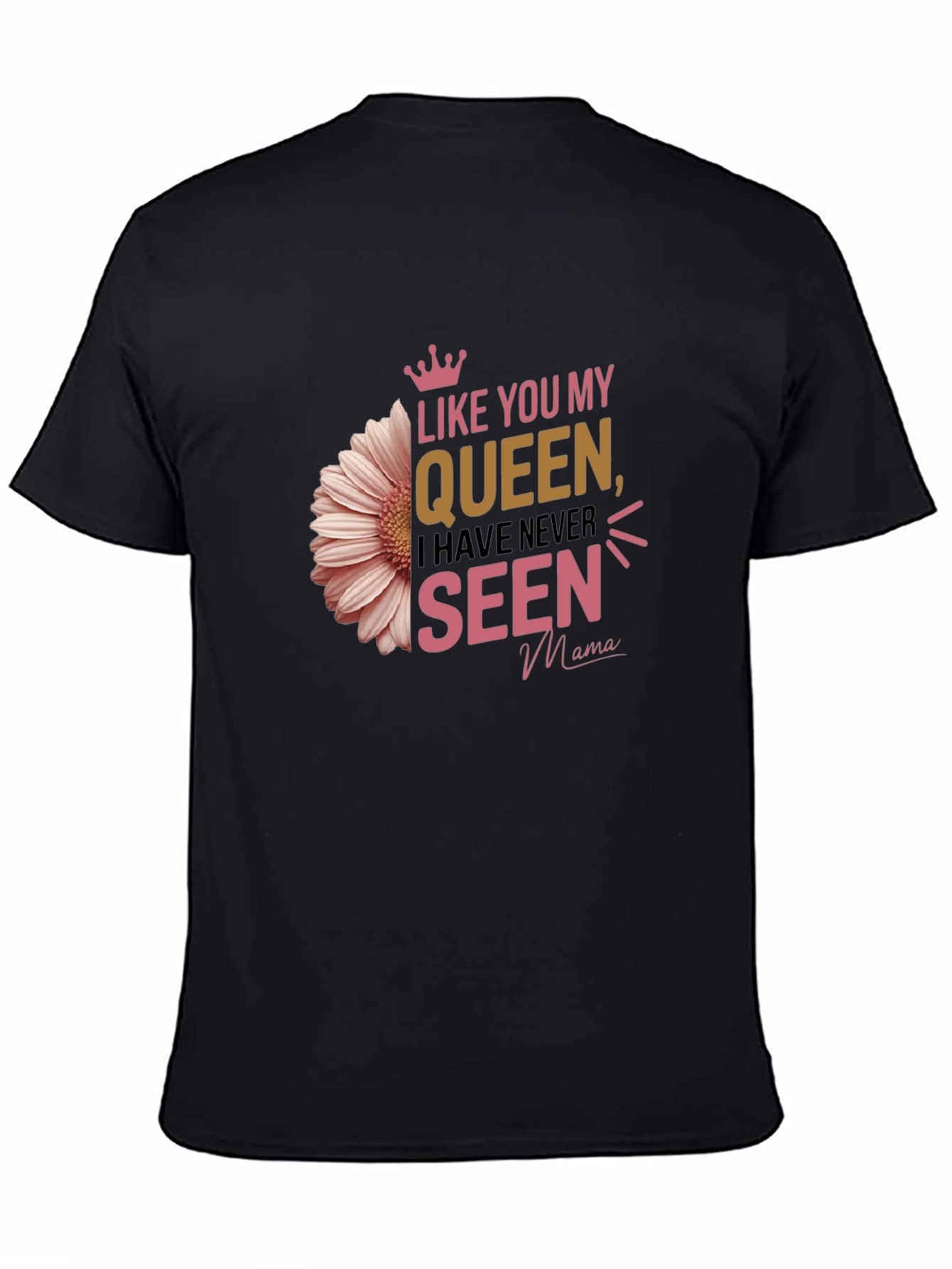 Camiseta Negra Like You My Queen para Mamá