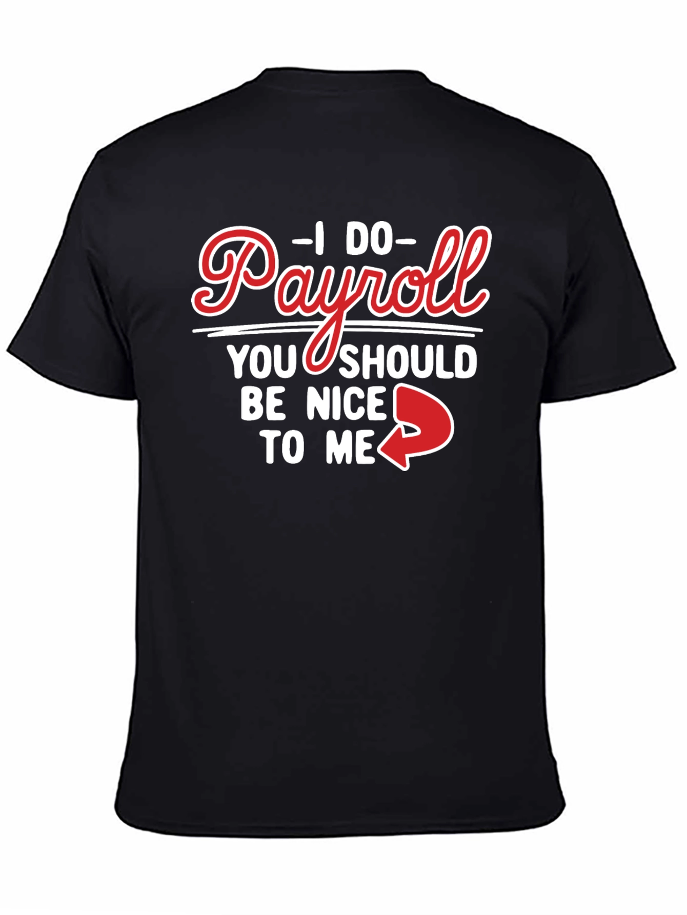 Camiseta Negra Humorística I Do Payroll