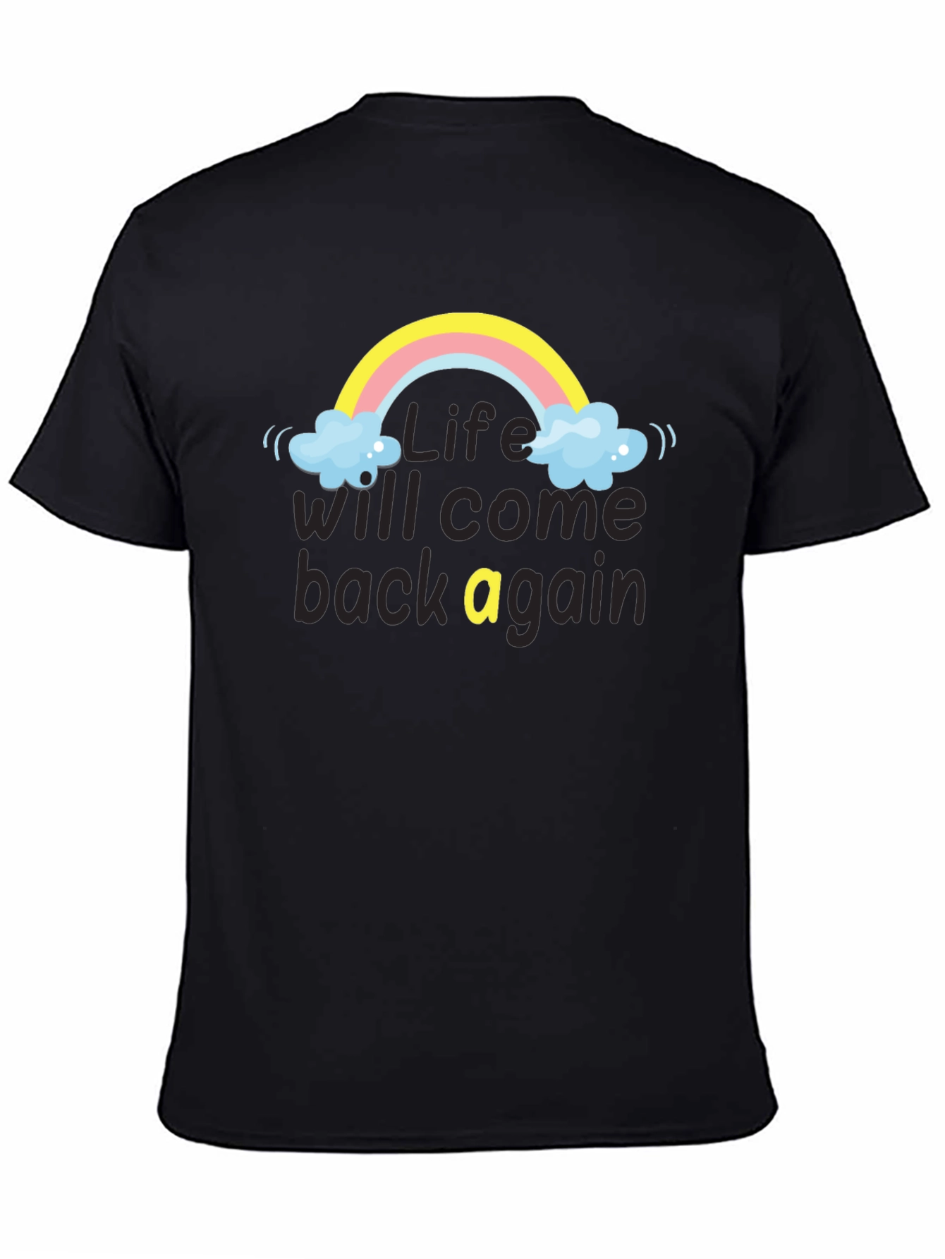 Camiseta Negra: Life Will Come Back Again