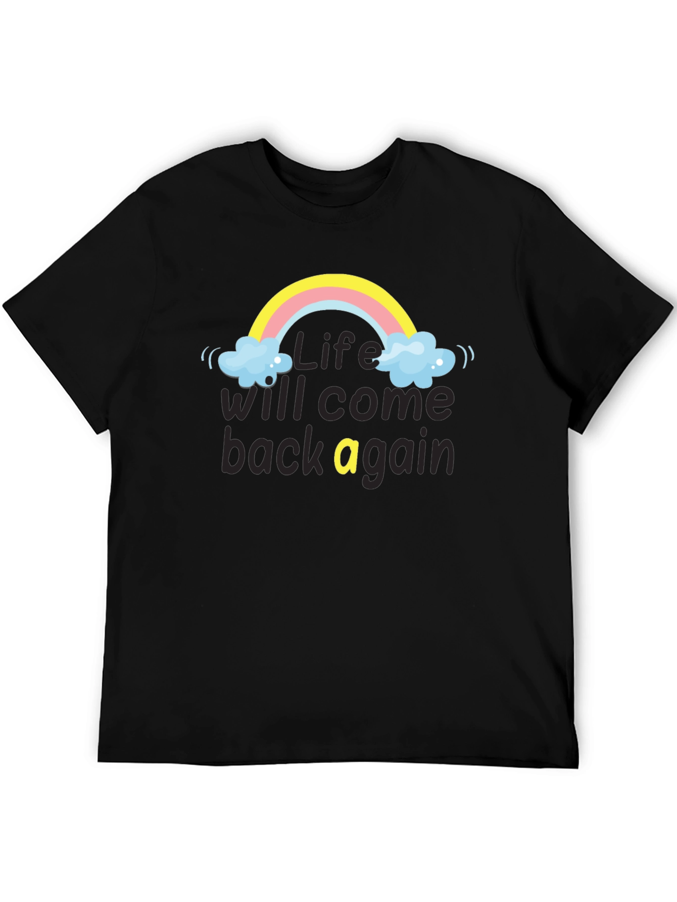Camiseta Negra: Life Will Come Back Again