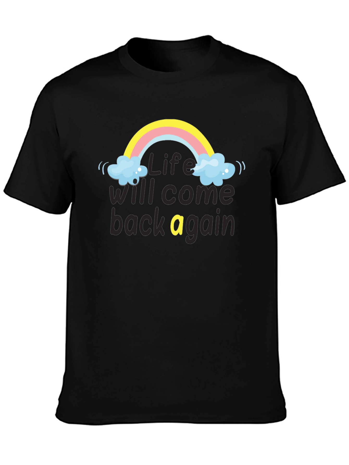 Camiseta Negra: Life Will Come Back Again