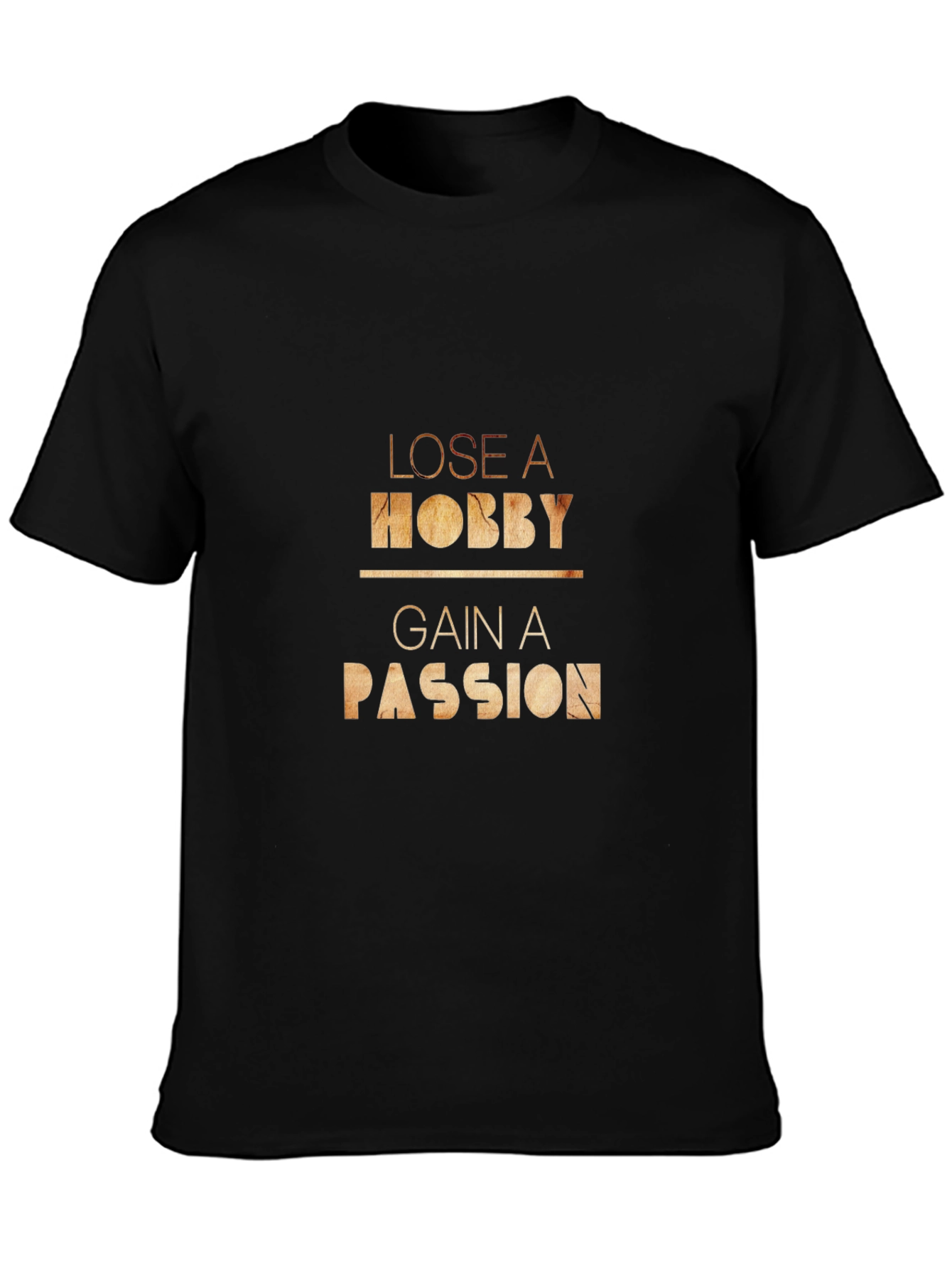 Camiseta Negra - Pierde un Hobby Gana una Pasión