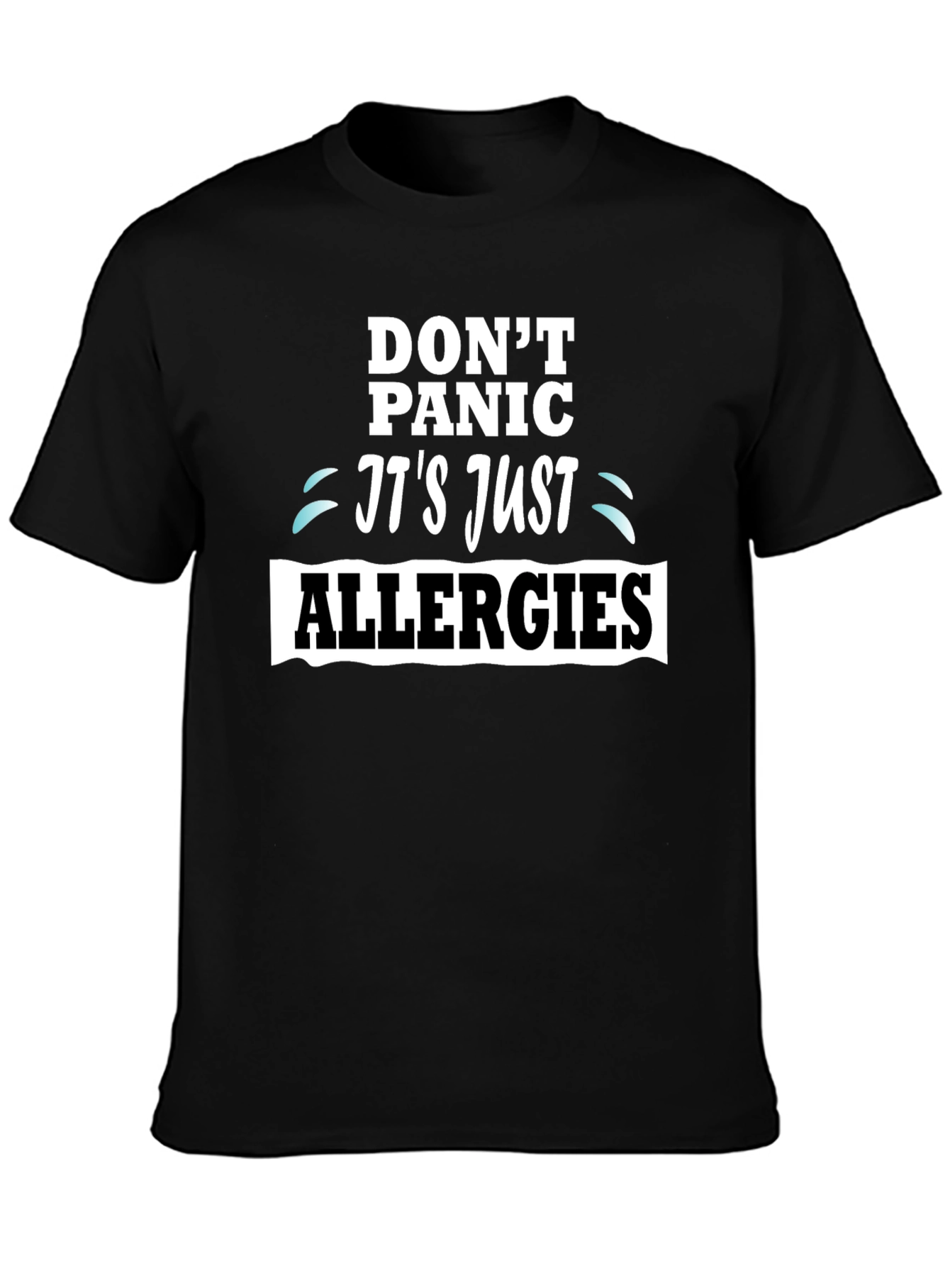Camiseta Negra Dont Panic Its Just Allergies
